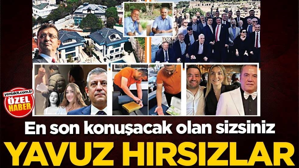 En son konuşacak olan sizsiniz! Yavuz hırsızlar