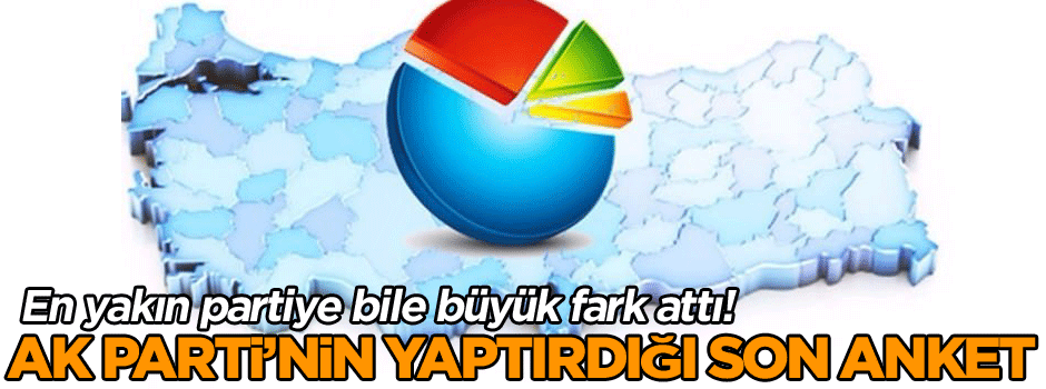 En yakın partiye büyük fark attı! AK Parti’nin yaptırdığı son anket