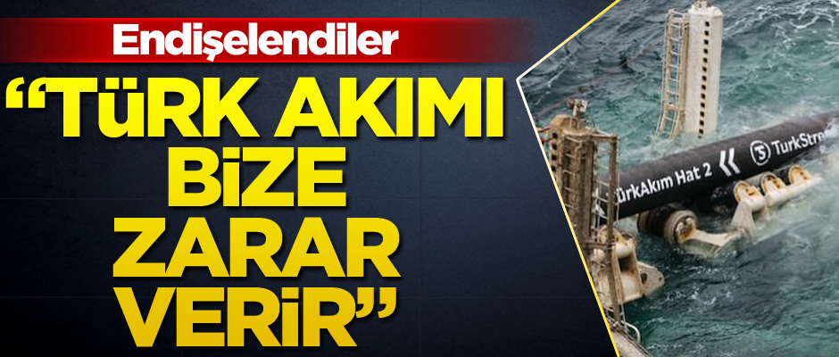 Endişelendiler: Türk Akımı bize zarar verir