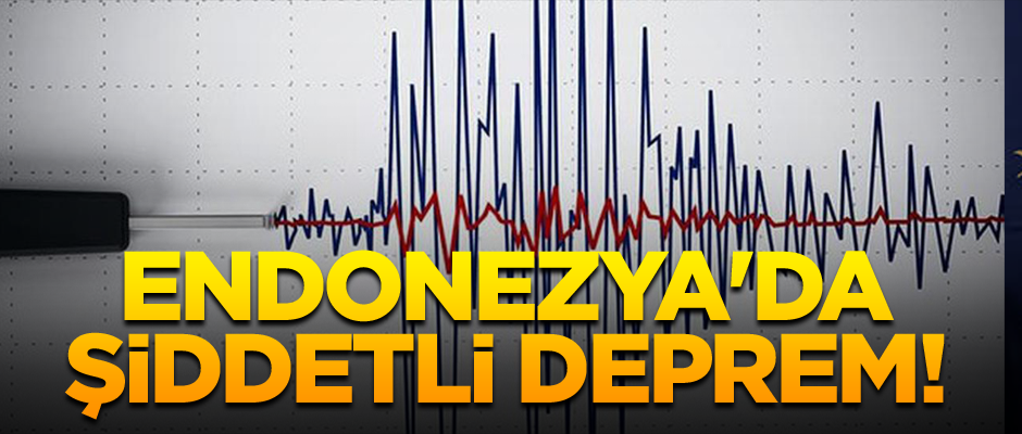 Endonezya'da şiddetli deprem!