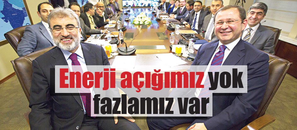 Enerji açığımız yok fazlamız var