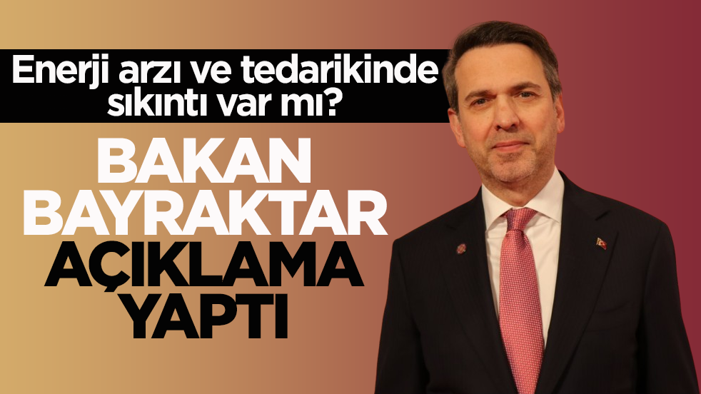 Enerji arzı ve tedarikinde sıkıntı var mı? Bakan Bayraktar açıklama yaptı