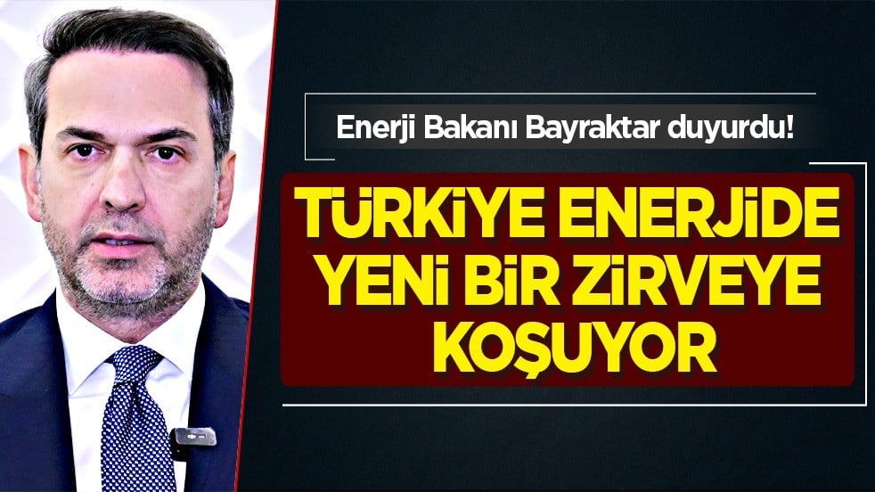Enerji Bakanı Bayraktar duyurdu! Türkiye enerjide zirveye koşuyor