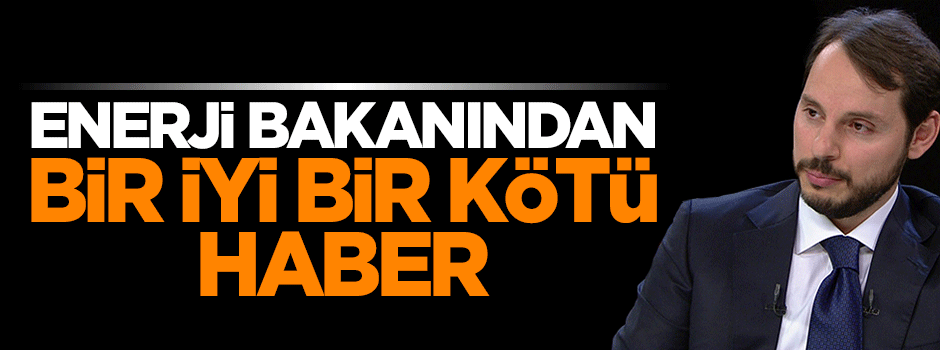 Enerji Bakanı Berat Albayarak'tan elektrik ve doğalgaz açıklaması