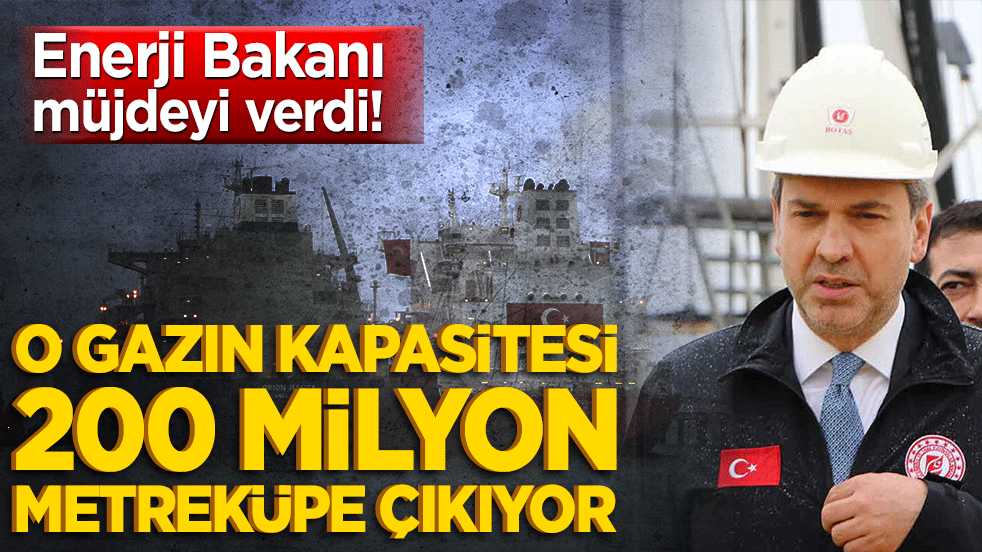 Enerji Bakanı müjdeyi verdi! Gemilerle taşınan gazın kapasitesi 200 milyon metreküpe çıkıyor