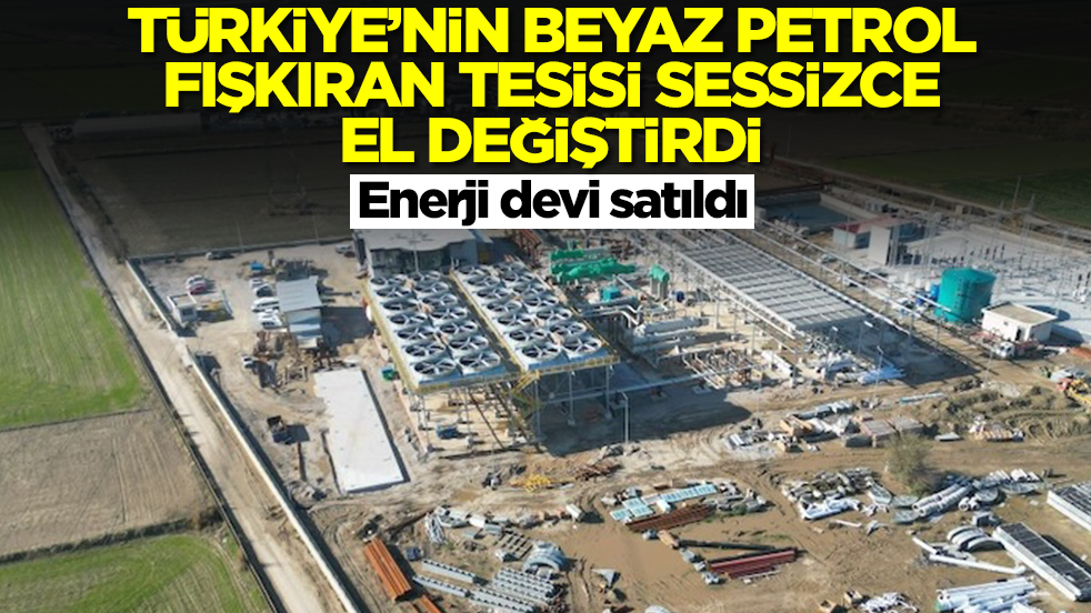 Enerji devi satıldı: Türkiye'nin beyaz petrol fışkıran santrali sessizce el değiştirdi