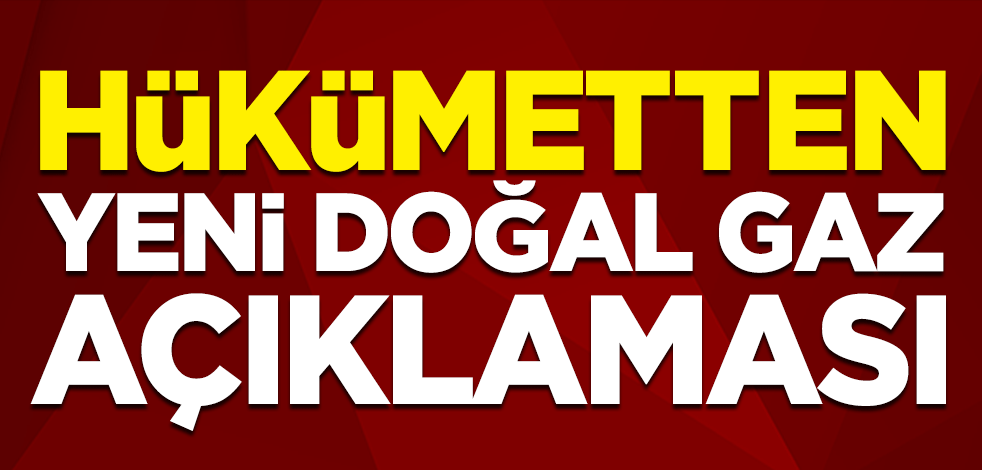 Enerji ve Tabii Kaynaklar Bakanı Fatih Dönmez'den yeni doğal gaz açıklaması