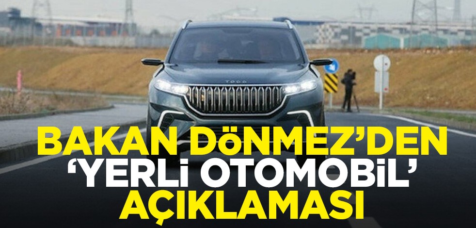 Enerji ve Tabii Kaynaklar Bakanı Fatih Dönmez'den "yerli otomobil" açıklaması