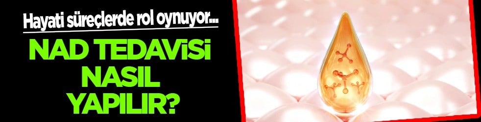 Enerji verecek: Genç kalmak için hazırlanıyor! Simge olan NAD tedavisi ne işe yarar? Bugün herkes merak ediyor