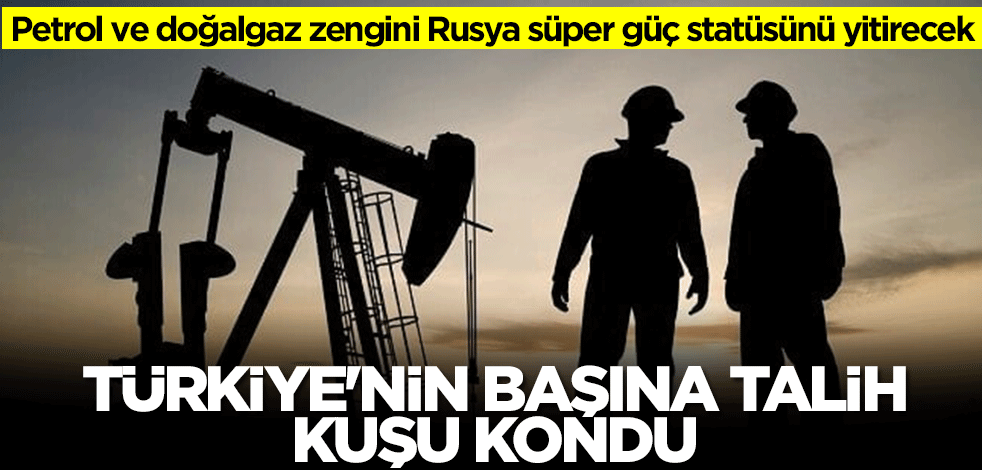 Enerji zengini ülke artık petrol ve doğalgaz satamaz hale gelecek! Türkiye'nin başına talih kuşu kondu