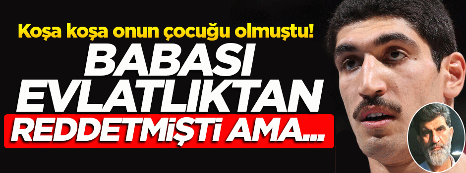 Enes Kanter'i evlatlıktan reddeden babası FETÖ'den gözaltına alındı