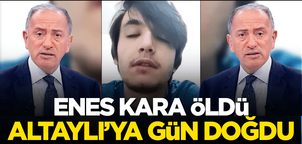 Enes Kara öldü Fatih Altaylı’ya gün doğdu