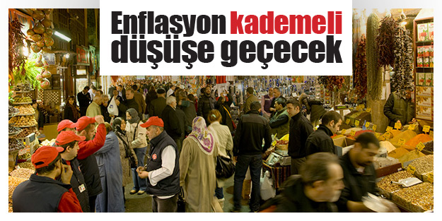 Enflasyon kademeli düşüşe geçecek