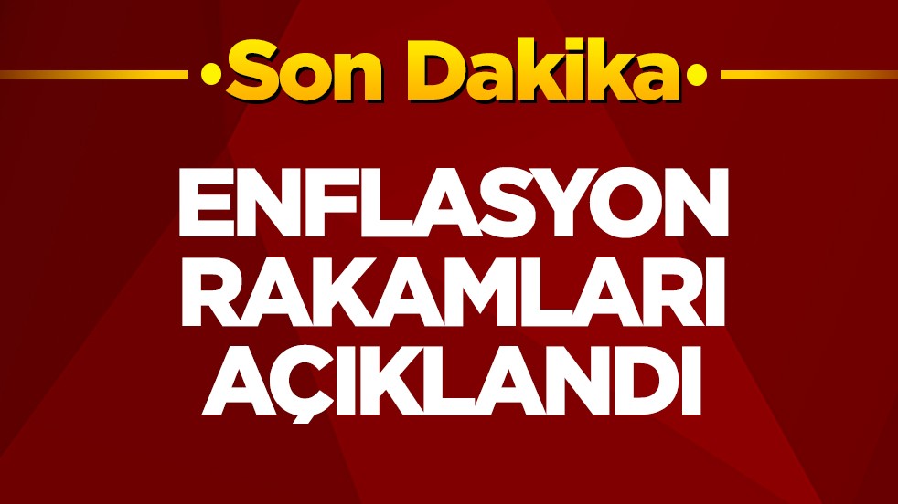 Enflasyon rakamları açıklandı