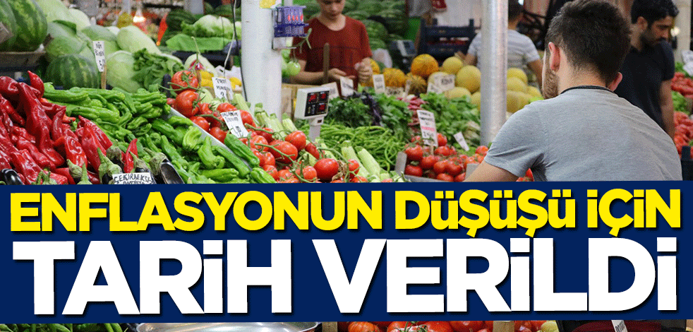 Enflasyonun düşüşü için tarih verildi