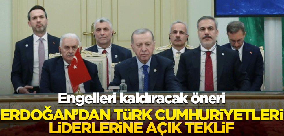 Engelleri kaldıracak öneri! Erdoğan’dan Türk cumhuriyetleri liderlerine açık teklif