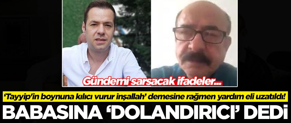 Engin Nurşani babasına 'dolandırıcı' dedi! Şoke eden ifadeler