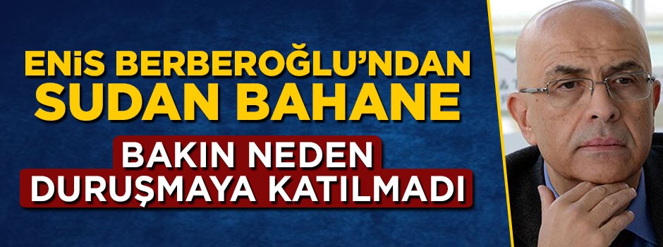 Enis Berberoğlu duruşmaya katılmadı