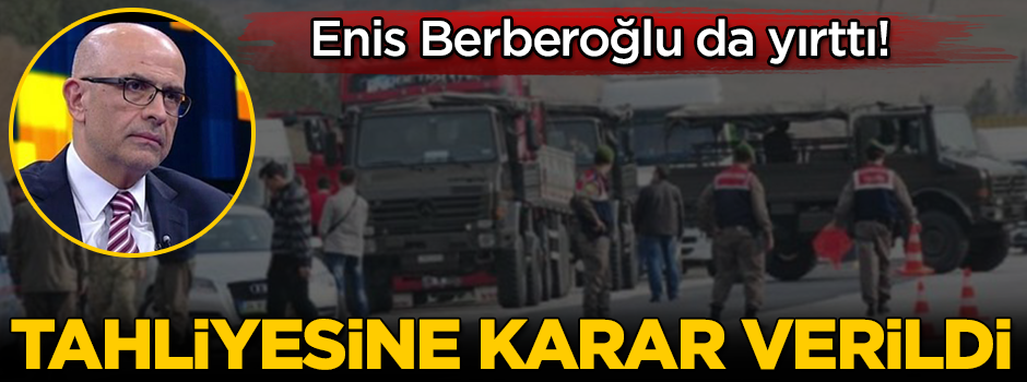 Enis Berberoğlu tahliye edildi