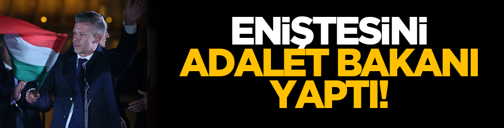 Eniştesini adalet bakanı yaptı!