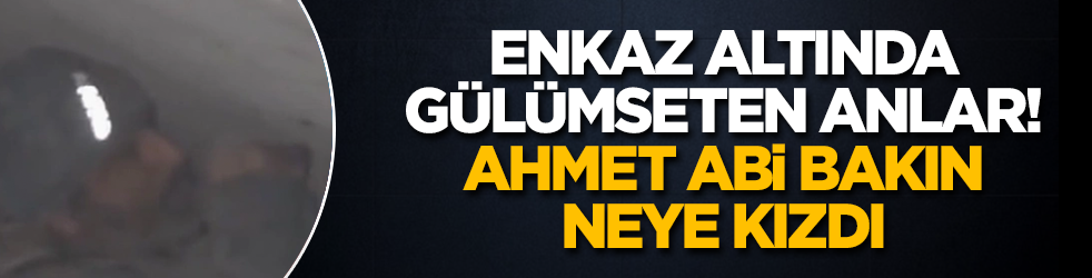 Enkaz altında gülümseten anlar! Ahmet abi bakın neye kızdı