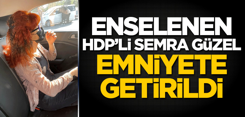 Enselenen HDP'li Semra Güzel, İstanbul Emniyet Müdürlüğüne getirildi
