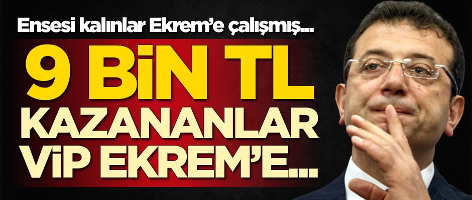 Ensesi kalınlar Ekrem İmamoğlu'na çalışmış! 9 Bin TL kazananlar VİP Ekrem'e...