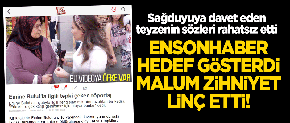 Ensonhaber sağduyuya davet eden teyzeyi hedef gösterdi, malum zihniyet linç etti!