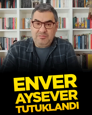 Enver Aysever tutuklandı