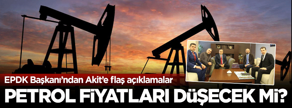 EPDK Başkanı'ndan Akit'e flaş açıklamalar