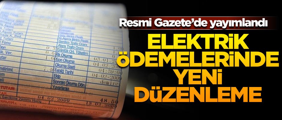 EPDK'dan elektrik ödemelerine yeni düzenleme