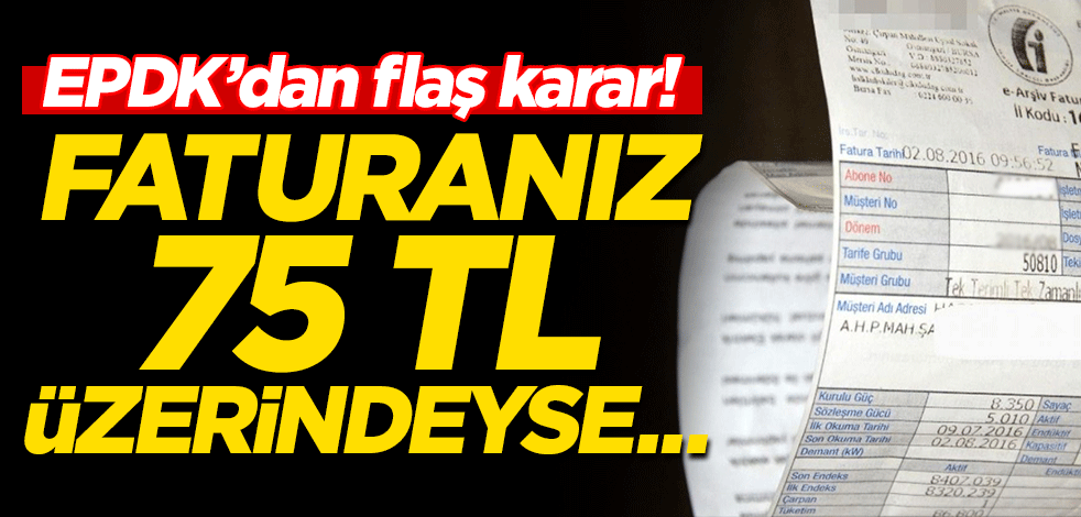 EPDK'dan flaş karar! Faturanız 75 TL üzerindeyse...