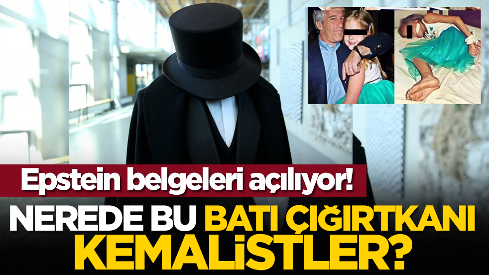 'Epstein belgeleri açılıyor! Nerede bu Batı çığırtkanı Kemalistler?'