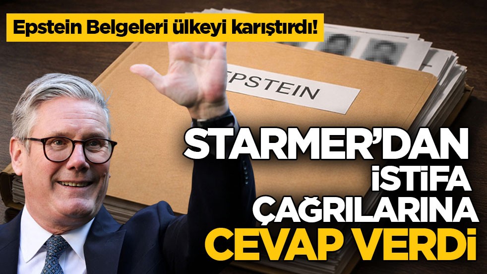 Epstein belgeleri İngiltere’yi sarstı! Starmer’dan istifa çağrılarına cevap verdi
