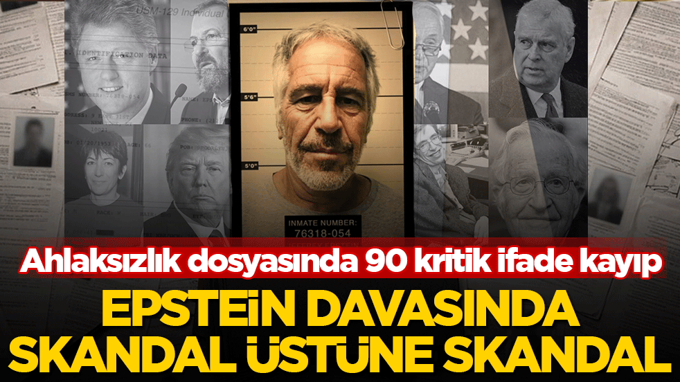 Epstein davasında skandal üstüne skandal: Ahlaksızlık dosyasında 90 kritik ifade kayıp! FBI kayıtları neden gizlendi?
