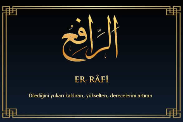 Er Rafi ne demek? Er Rafi anlamı nedir?