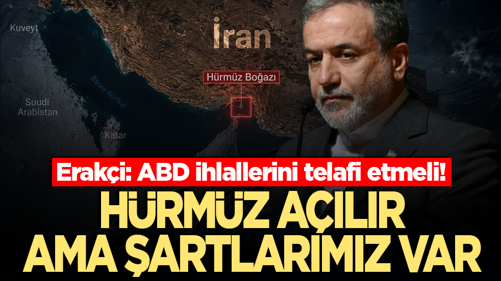 Erakçi: ABD ihlallerini telafi etmeli! Hürmüz açılır ama şartlarımız var
