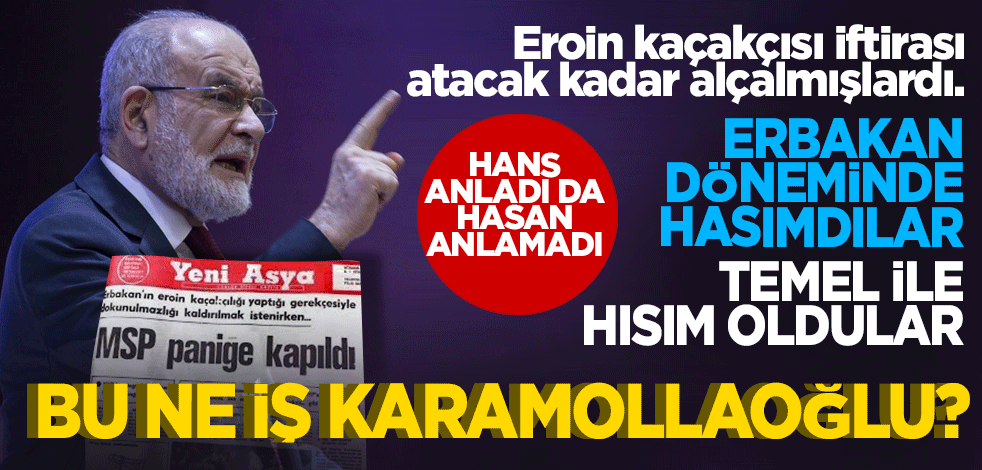 Erbakan döneminde hasımdı Temel ile hısım oldular Bu ne iş Karamollaoğlu?
