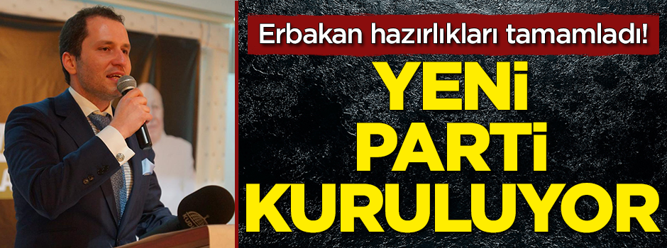 Erbakan hazırlıkları tamamladı! Yeni parti kuruluyor
