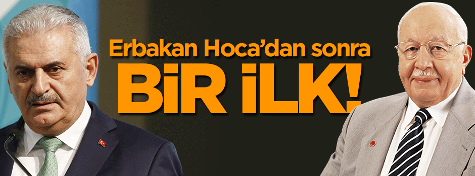 Erbakan Hoca'dan sonra bir ilk!