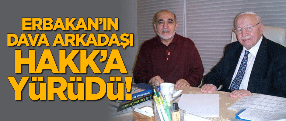 Erbakan'ın dava arkadaşı Mustafa Tahhan Hakk'a yürüdü!