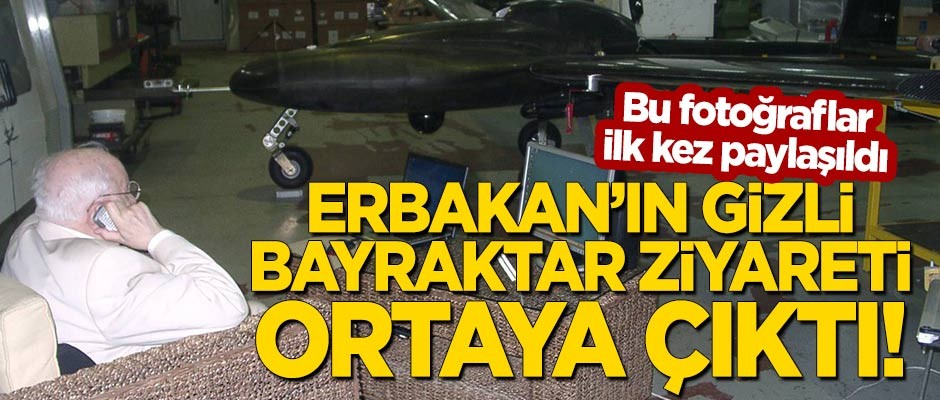 Erbakan'ın gizli Bayraktar ziyareti ortaya çıktı! Bu fotoğraflar ilk kez paylaşıldı