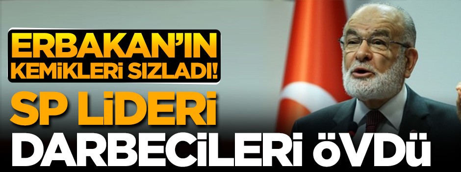 Erbakan'ın kemikleri sızladı! SP lideri Karamollaoğlu darbecileri övdü...