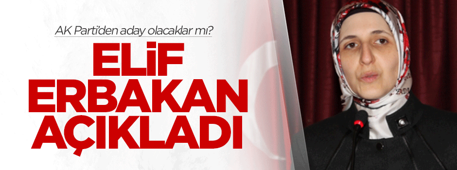 Erbakan'ın kızından AK Parti adaylığı açıklaması