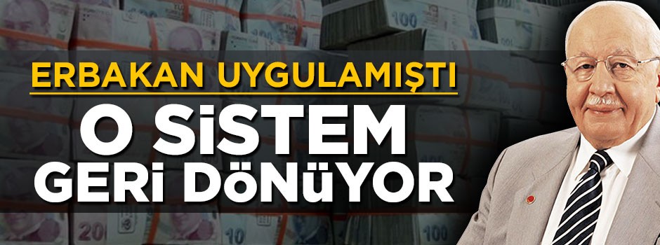 Erbakan Hoca'nın uyguladığı 'Havuz Sistemi' geri dönüyor