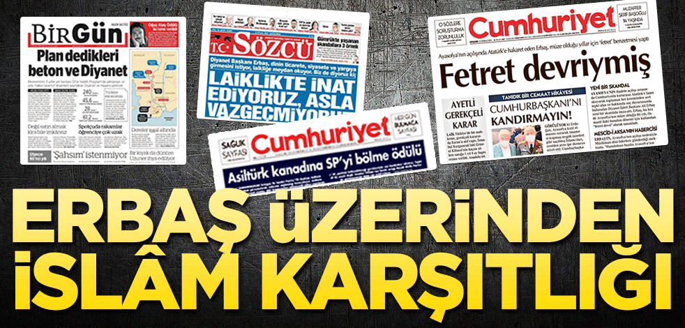 Erbaş üzerinden İslâm karşıtlığı