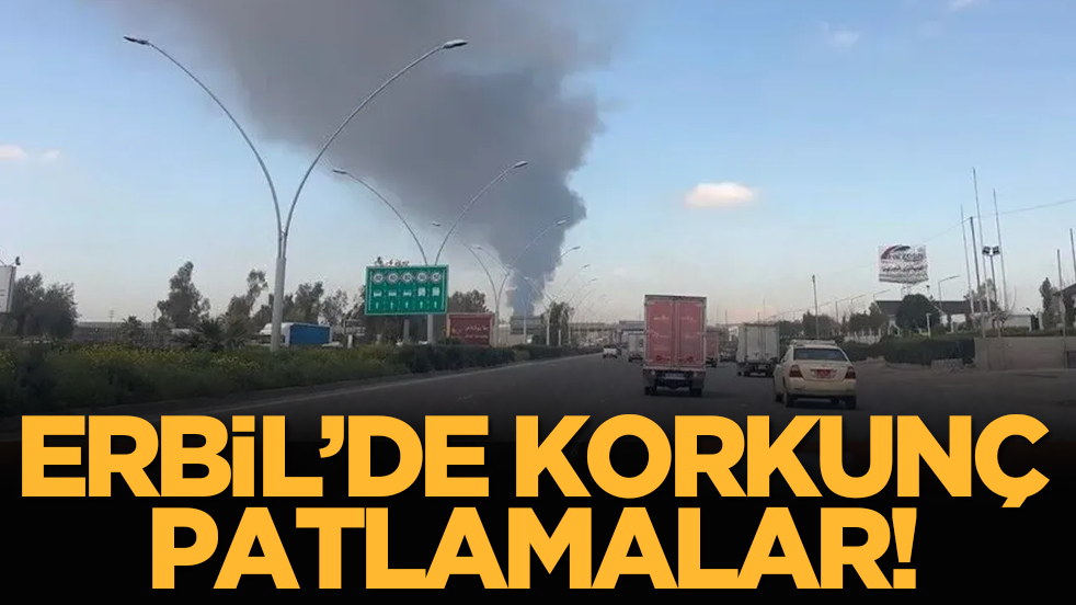 Erbil kentinde korkunç patlamalar!