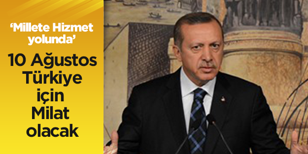 Erdoğan: 10 Ağustos inşallah Türkiye için bir milat olacak