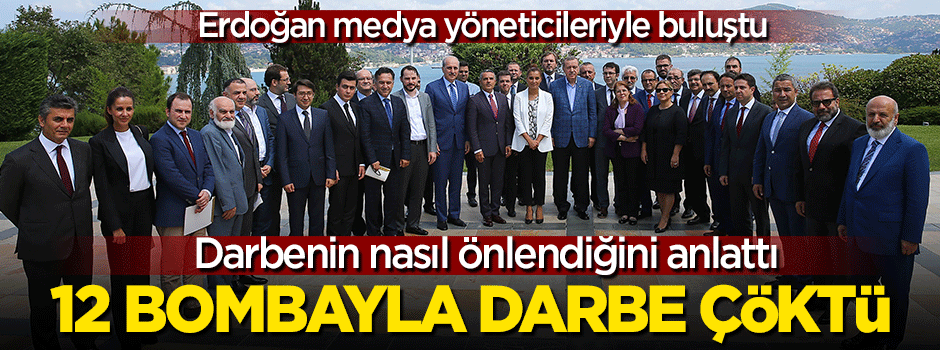 Erdoğan: 12 bombayla darbe çöktü