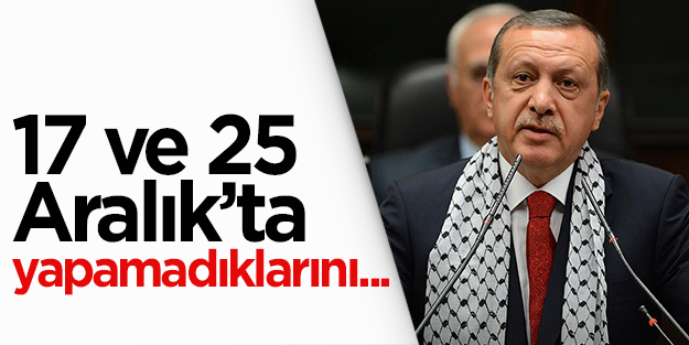 Erdoğan," 17 ve 25 Aralık'ta yapamadıklarını 10 Ağustos'ta başarmaya çalışıyorlar"